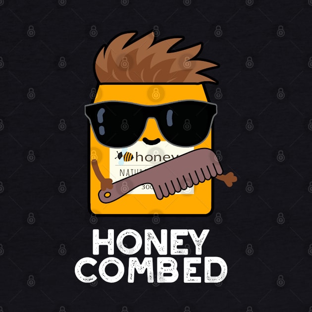 Honey Combed Cute Honey Pun by punnybone